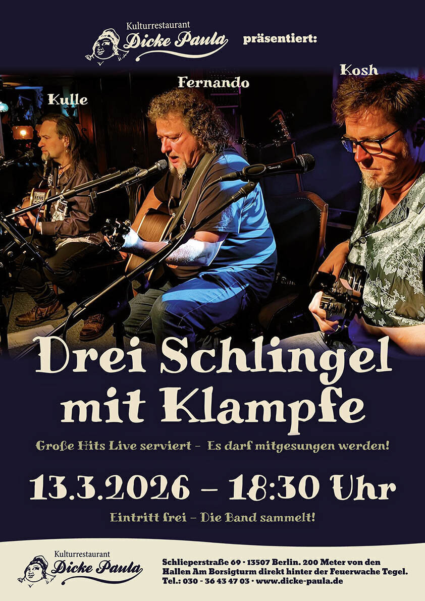 Kulle (links), Fernando (mitte), Kosh (rechts) Drei Schlingel mit Klampfe Große Hits Live serviert - Es darf mitgesungen werden! 13.03.2026 - 18:30 Uhr Eintritt frei! Die Band sammelt!